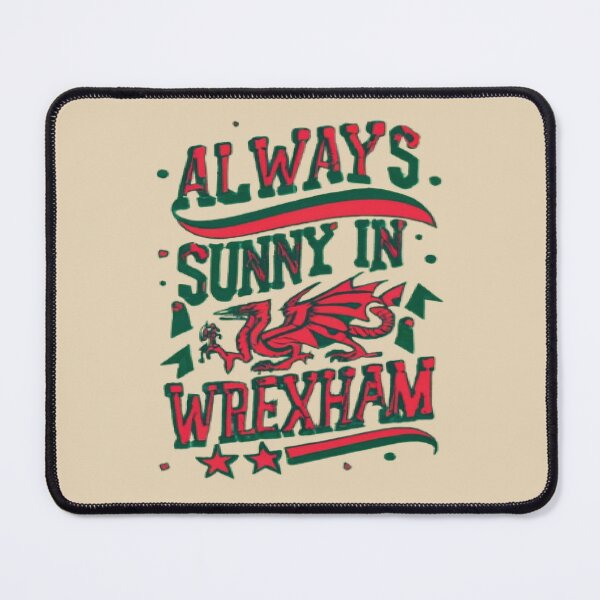Item preview, Always Sunny In Wrexham designed and sold by UrbanGraphixs.