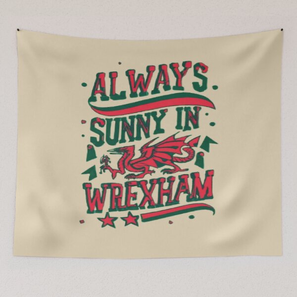 Item preview, Always Sunny In Wrexham designed and sold by UrbanGraphixs.