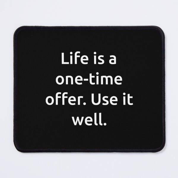 Item preview, Life is a one-time offer. Use it well. designed and sold by IMCDT.