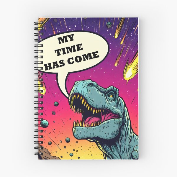 Item preview, T-rex 'My time has come' funny designed and sold by Artistryyyy.