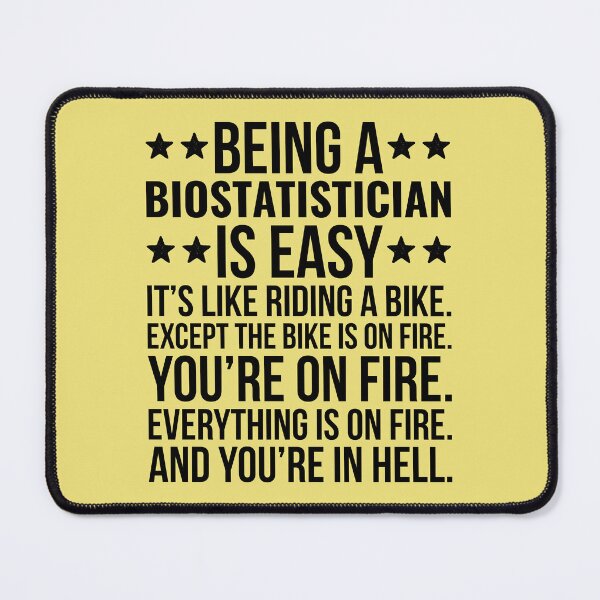Item preview, Being A Biostatistician Is Easy designed and sold by kamrankhan.
