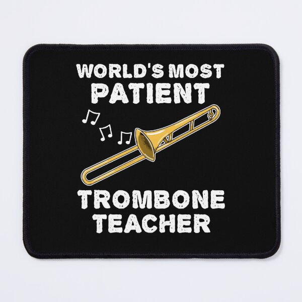 Item preview, World's Most Patient Trombone Teacher, Trombonist Funny designed and sold by doodlerob.