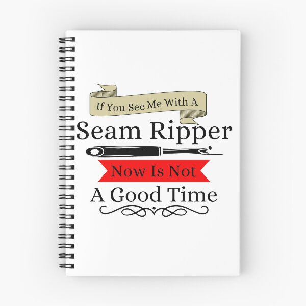 Item preview, If You See a Seam Ripper Now Is Not A Good Time designed and sold by Wiss2Arts.