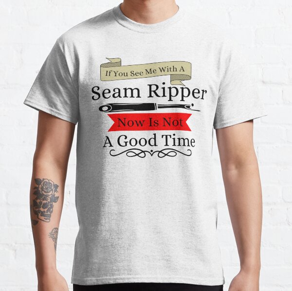 Item preview, If You See a Seam Ripper Now Is Not A Good Time designed and sold by Wiss2Arts.