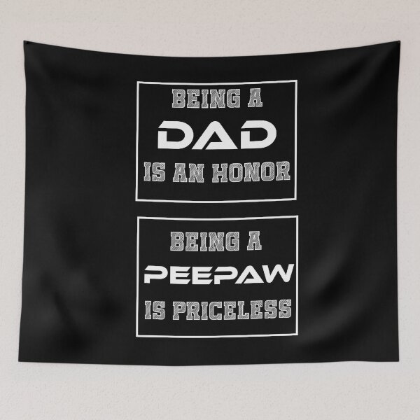Item preview, Being a Dad is an honor, being a peepaw is priceles, Peepaw gift, Peepaw Grandpa Gift, Peepaw Day designed and sold by Lactus.