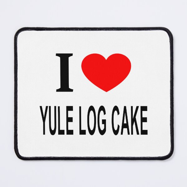 Item preview, I ❤️ YULE LOG CAKE I LOVE YULE LOG CAKE I HEART YULE LOG CAKE designed and sold by usernamenaijan.
