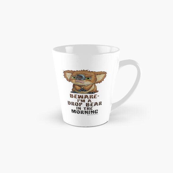 Beware I'm a Drop Bear in the Morning Tall Mug