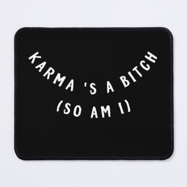 Item preview, Karma's a bitch so am l designed and sold by authenticwords.