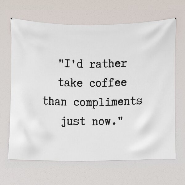 Item preview, I Would rather take coffee than compliments | Little Women Quote designed and sold by WordsToArt.