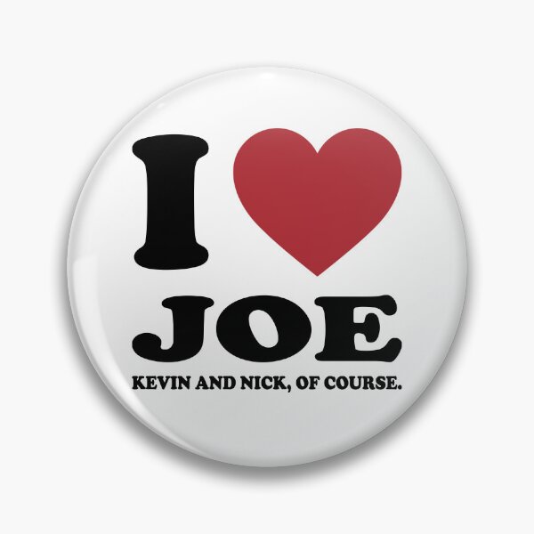 Item preview, I LOVE JOE KEVIN AND NICK, OF COURSE designed and sold by Rejiboustarts.