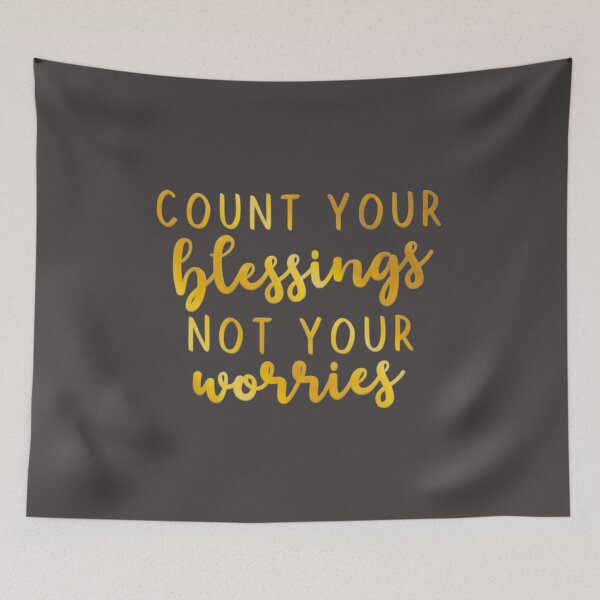Item preview, Count Your Blessings Not Your Worries designed and sold by franktact.