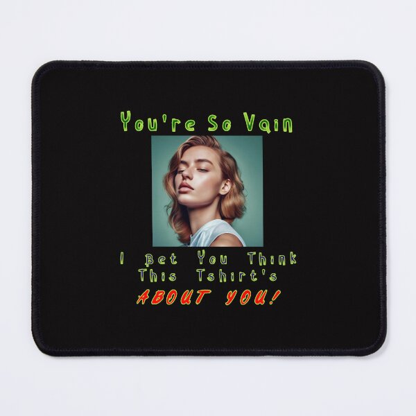 Item preview, Your So Vain Is This Tshirt About You designed and sold by AlienAlmanac.