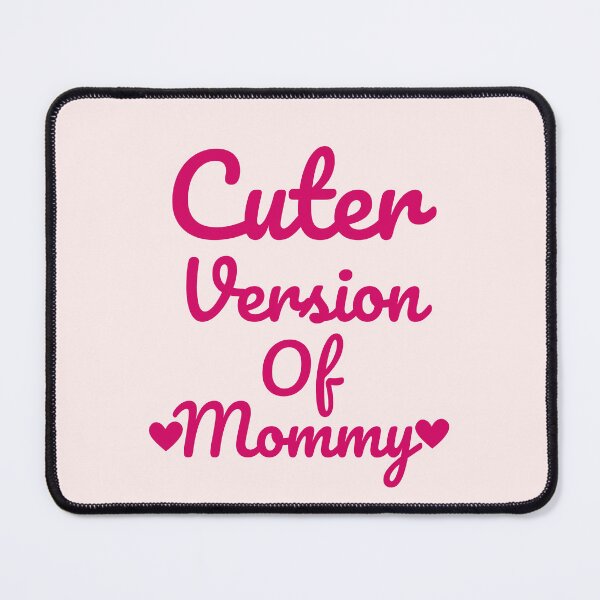 Item preview, Cuter version of Mommy, cuter version of Mommy birthday, cuter version of Mom, toddlers cuter version of Mom designed and sold by Celebrationist.