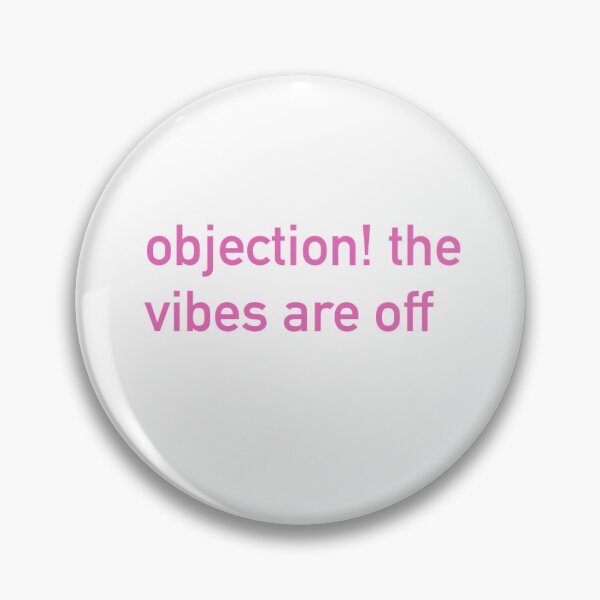 Item preview, Objection the vibes are off designed and sold by anluehrman.