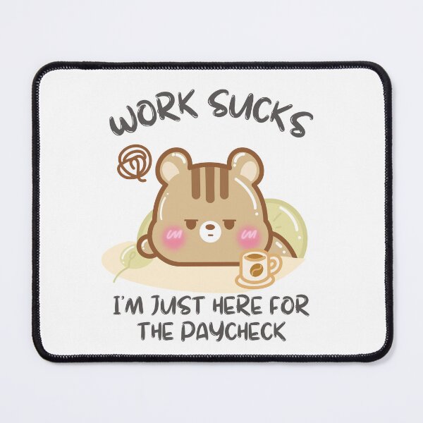 Item preview, Work Sucks Im just here for the paycheck designed and sold by cutecozynook.
