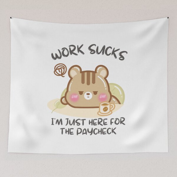 Item preview, Work Sucks Im just here for the paycheck designed and sold by cutecozynook.