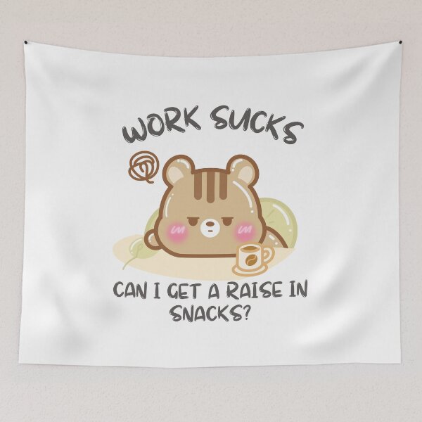 Item preview, Work Sucks can i get a raise in snacks designed and sold by cutecozynook.