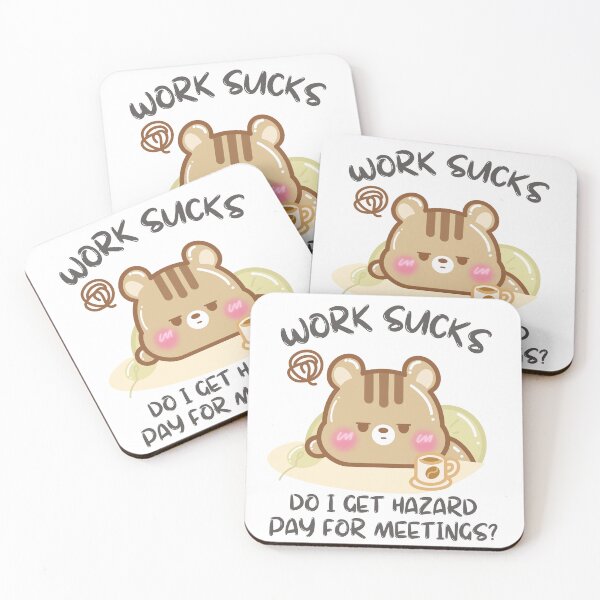 Item preview, Work Sucks Do I Get Hazard Pay for Meetings? designed and sold by cutecozynook.