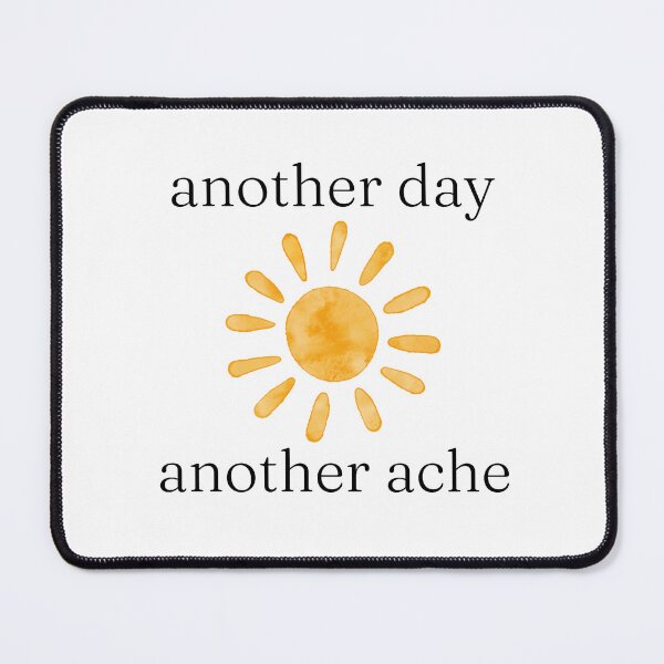 Item preview, Another Day. Another Ache. designed and sold by Rukyta.