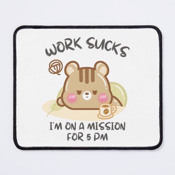 Item preview, Work Sucks Im on a Mission for 5 PM designed and sold by cutecozynook.