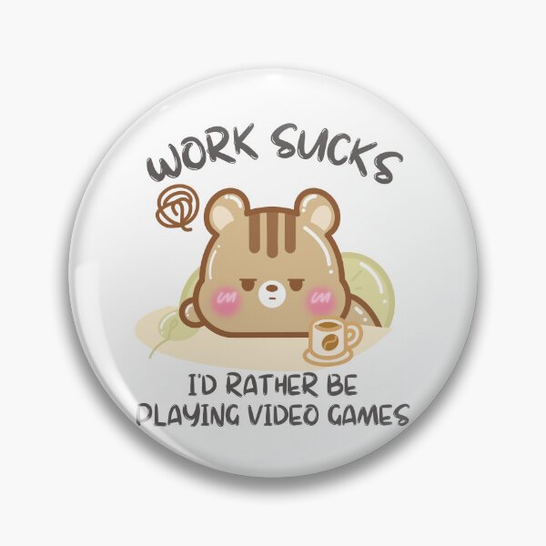 Item preview, Work Sucks Id Rather Be Playing Video Games designed and sold by cutecozynook.
