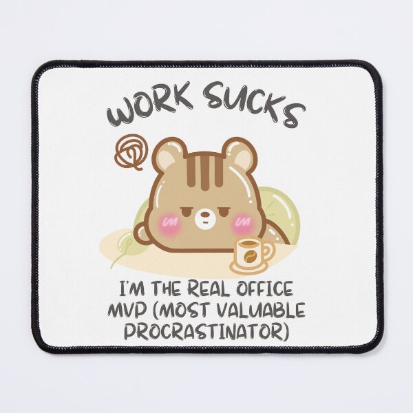 Item preview, Work Sucks Im the Real Office MVP (Most Valuable Procrastinator) designed and sold by cutecozynook.