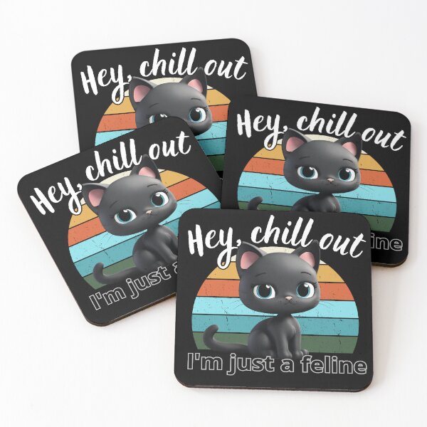 Item preview, Hey chill out I'm just a feline 3 designed and sold by MacLis.