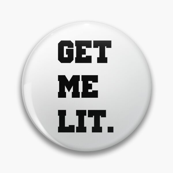 Item preview, Get Me Lit designed and sold by kelvin1092.
