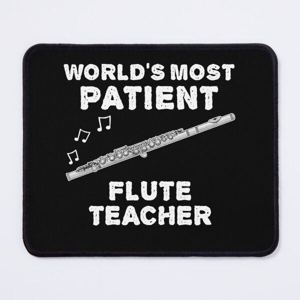 Item preview, World's Most Patient Flute Teacher, Flutist Funny designed and sold by doodlerob.