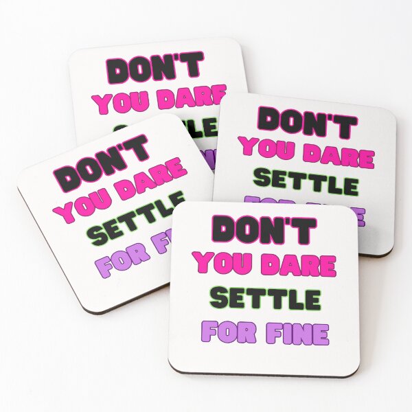 Item preview, Don't you dare settle for fine,colorful design designed and sold by belladesign7.