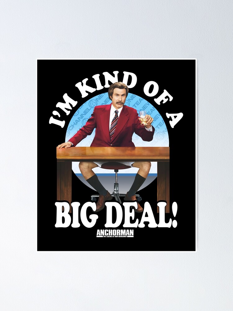 Anchorman Ron Burgundy I'm Kind Of A Big Deal T-Shirt
