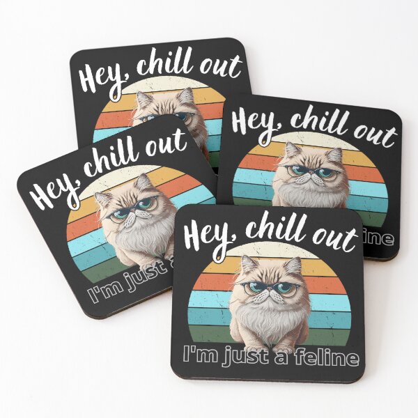 Item preview, Hey chill out I'm just a feline 7 designed and sold by MacLis.