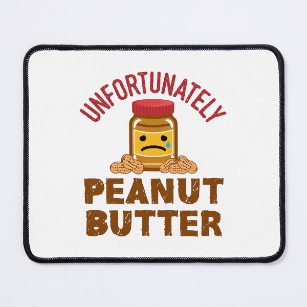 Item preview, Unfortunately Peanut Butter designed and sold by jaygo.
