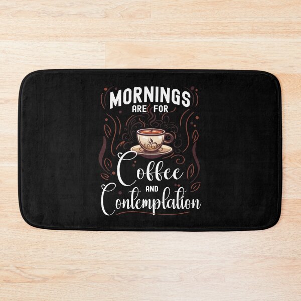 Item preview, Mornings are for Coffee and Contemplation. Coffee Lovers, Coffee Addicts designed and sold by orangeblue21.