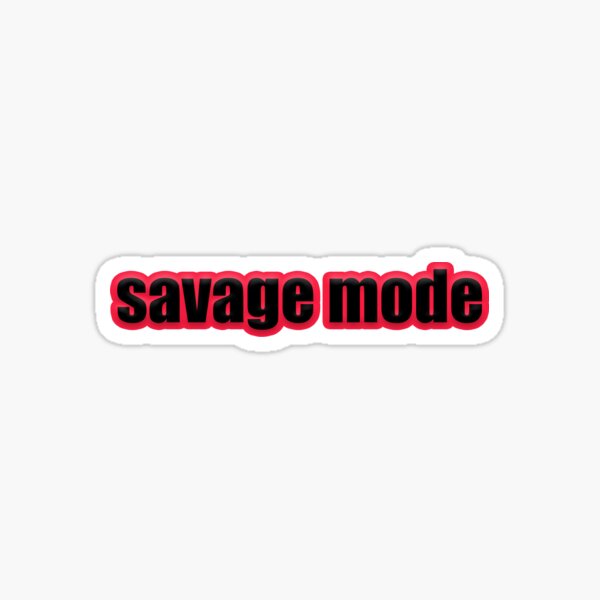 Savage mode II Sticker by BaptouOnPaint