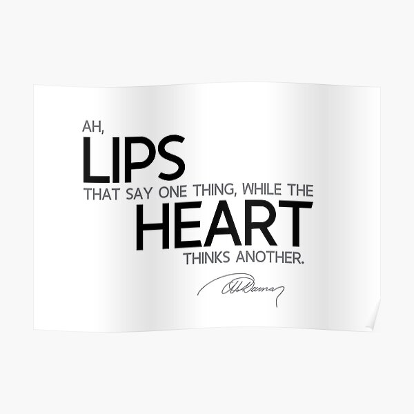 lips that say one thing - alexandre dumas Poster