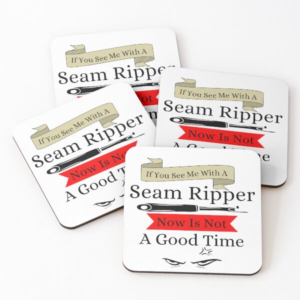 Item preview, If You See a Seam Ripper Now Is Not A Good Time designed and sold by Wiss2Arts.