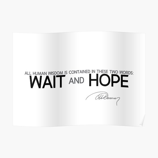 wait and hope - alexandre dumas Poster