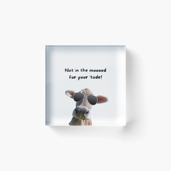 Item preview, Cow's In No Mood For 'Tude designed and sold by CheekyKitty.