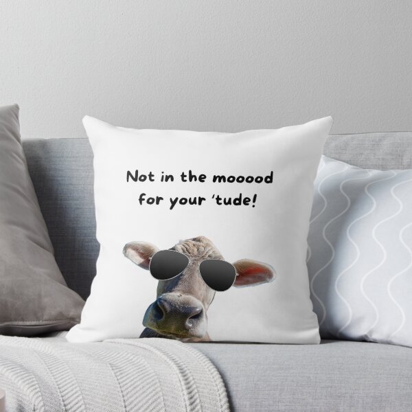 Item preview, Cow's In No Mood For 'Tude designed and sold by CheekyKitty.