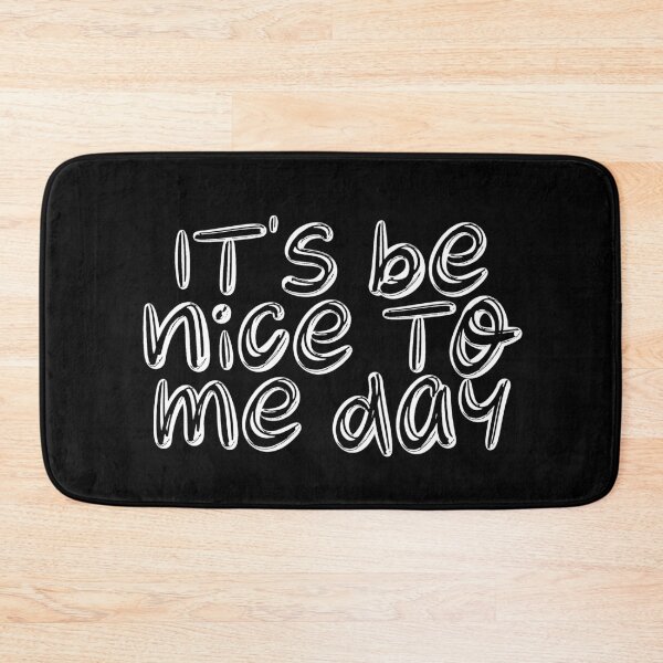Item preview, It's Be Nice To Me Day - DARK designed and sold by SorryFrog.