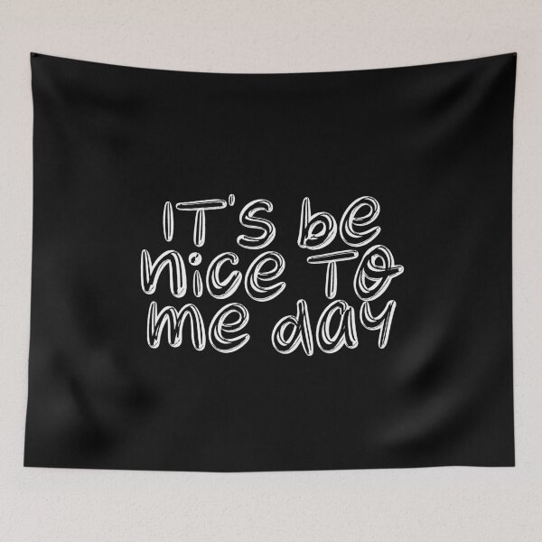 Item preview, It's Be Nice To Me Day - DARK designed and sold by SorryFrog.