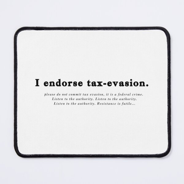 Item preview, i endorse tax evasion designed and sold by Atikin-.