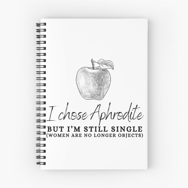 Item preview, "I Chose Aphrodite But I'm Still Single (Women Are No Longer Objects)" Golden Apple of Discord Greek Mythology Judgment of Paris designed and sold by Damoiseau.