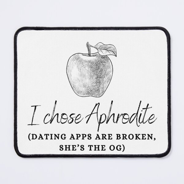 Item preview, "I Chose Aphrodite (Dating Apps Are Broken, She's The OG)" Golden Apple of Discord Greek Mythology Judgment of Paris designed and sold by Damoiseau.