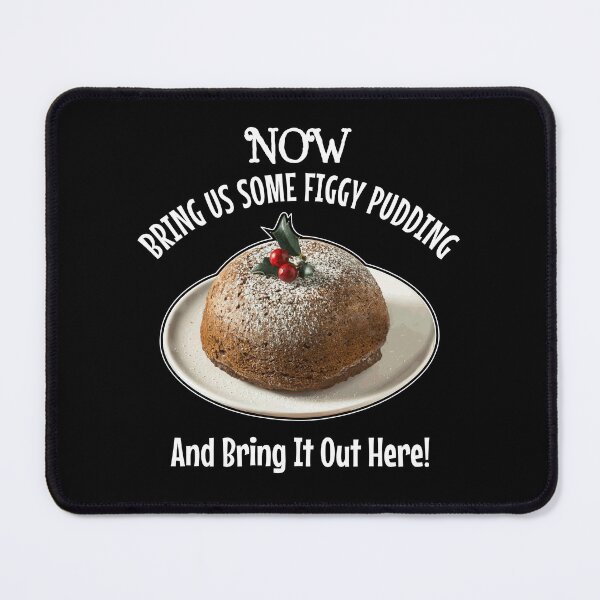 Item preview, Now Bring Us Some Figgy Pudding designed and sold by twHistory.