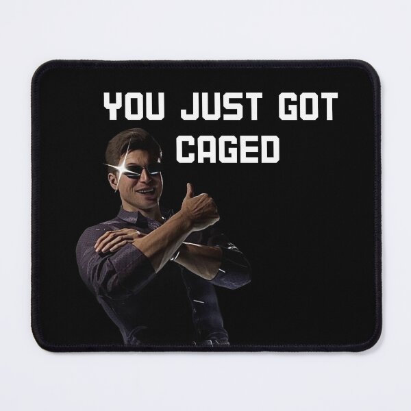 Item preview, You just got caged! - Johnny Cage meme designed and sold by mondyexo.