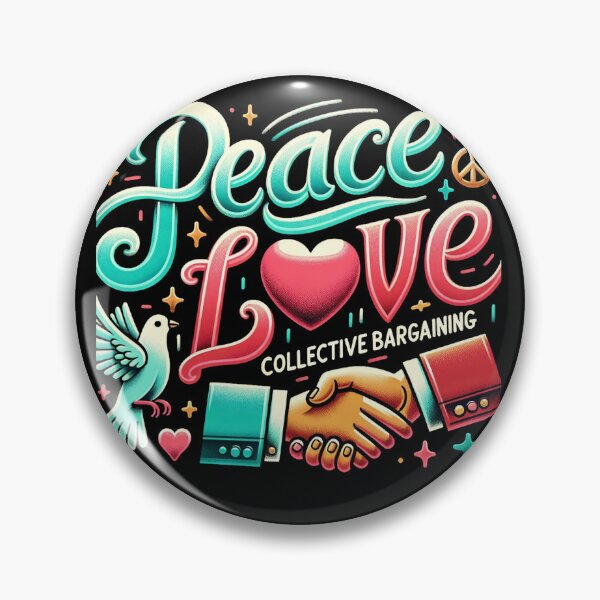 Item preview, The "Peace Love Collective Bargaining" Design designed and sold by fuzzynautilus.