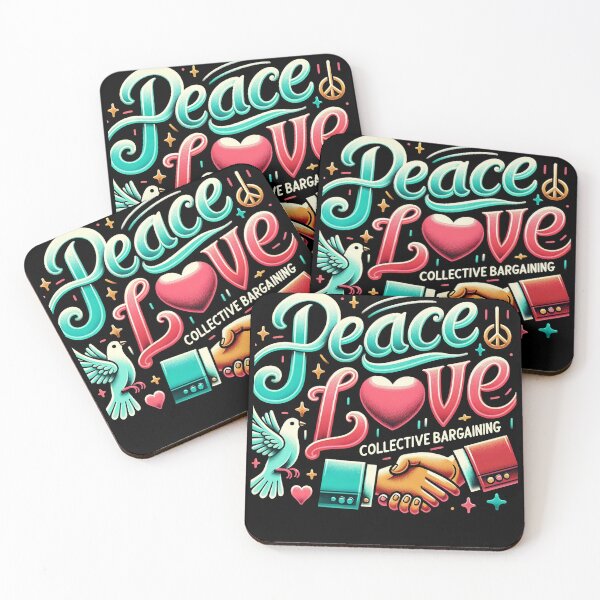 Item preview, The "Peace Love Collective Bargaining" Design designed and sold by fuzzynautilus.