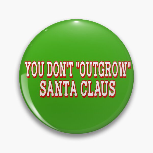 Item preview, You Don't Outgrow Santa Claus (Red Version) designed and sold by BradyRainMedia.